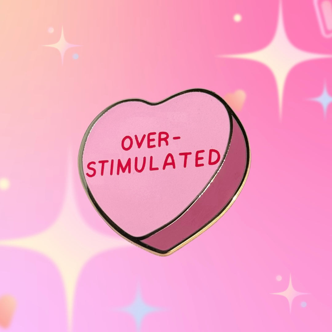 "Overstimulated" Sweetheart Enamel Pin