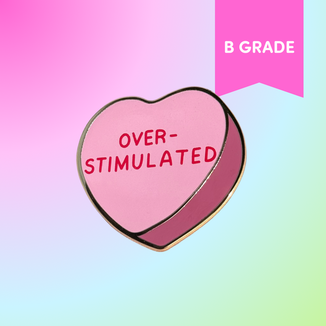 "Overstimulated" Sweetheart Enamel Pin - B GRADE
